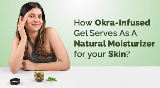 How Okra-Infused Skincare Routine promotes Radiance?